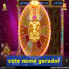 cute nome gerador